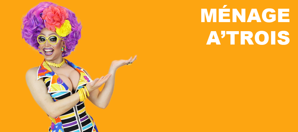 Sydney Drag Queen :: Let us entertain you! | Profile Ménage A'trois