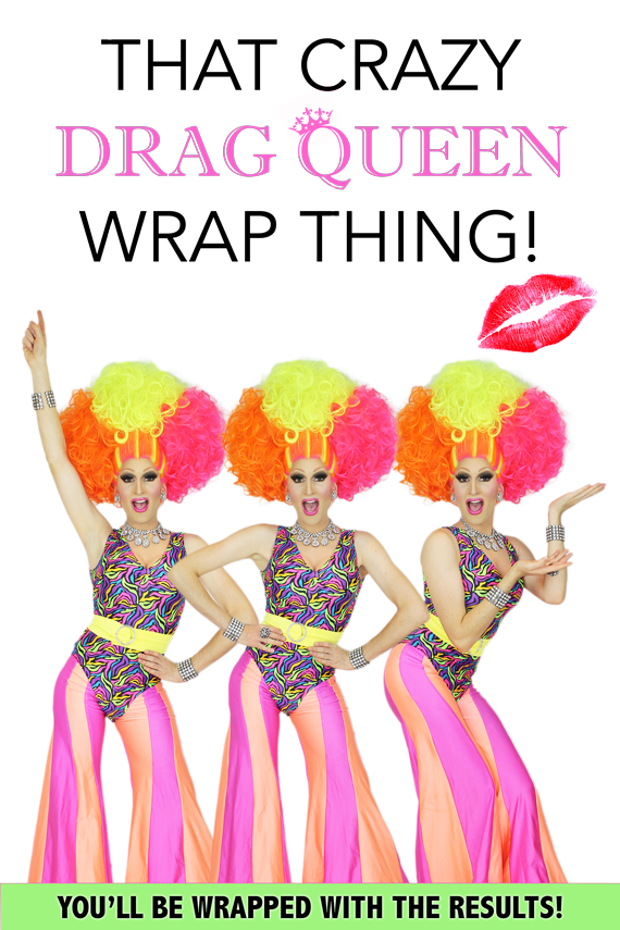 Sydney Drag Queen :: Let us entertain you! | That Crazy Drag Queen Wrap ...